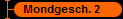 Mondgesch. 2